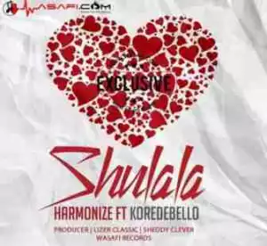 Harmonize - Shulala ft. Korede Bello